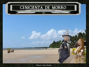 Descargar Cuentos “Cenicienta de Morro” (Ilustrada con fotos): Cuentos clásicos ambientados en América , original versión ilustrada en formato Fotolibro para compartir … (Colección de Cuentos en América nº 3) pdf, epub, ebook