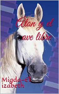 Descargar Áton y el ave libre pdf, epub, ebook