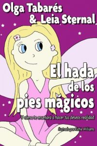 Descargar El Hada de los Pies Mágicos (la ley de la atracción para niños nº 1) pdf, epub, ebook