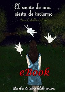 Descargar El Sueño de una Siesta de Invierno.: Una obra de teatro Shakesperiana. pdf, epub, ebook