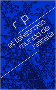 Descargar el telebroso mundo de natalia pdf, epub, ebook