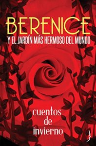 Descargar Berenice y el jardín más hermoso del mundo: cuentos de invierto pdf, epub, ebook