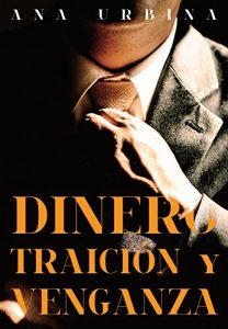 Descargar Dinero, Traición y Venganza (Dinero Traición y Venganza nº 1) pdf, epub, ebook