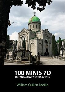 Descargar 100 MINIS 7D (De fantasmas y entes afines): Minificción pdf, epub, ebook