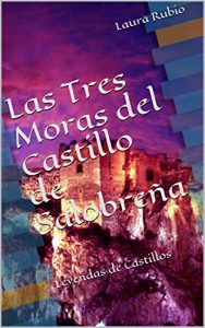 Descargar Las Tres Moras del Castillo de Salobreña: Leyendas de Castillos pdf, epub, ebook