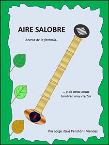 Descargar Aire Salobre: Acerca de la Fantasía y de Otras Cosas También Muy Ciertas pdf, epub, ebook