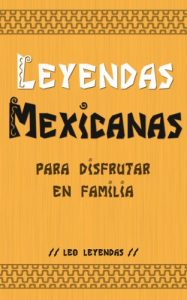 Descargar Leyendas Mexicanas para Disfrutar en Familia pdf, epub, ebook