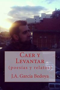 Descargar Caer y Levantar: (Poesías y Relatos) pdf, epub, ebook