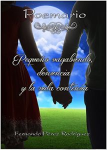 Descargar Poemario: Pequeño vagabundo, denuncia y la vida continua. pdf, epub, ebook
