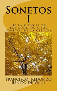 Descargar Sonetos I: De la ciencia de los sonetos a los sonetos de la Ciencia (Sonetos de Francisco Redondo nº 1) pdf, epub, ebook