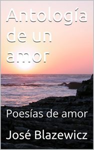 Descargar Antología de un amor: Poesías de amor pdf, epub, ebook