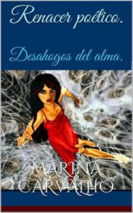 Descargar Renacer poético.: Desahogos del alma. pdf, epub, ebook