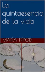 Descargar La quintaesencia de la vida pdf, epub, ebook