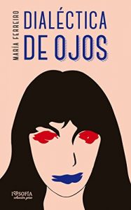 Descargar Dialéctica de ojos (colección poieo nº 1) pdf, epub, ebook