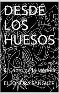 Descargar DESDE LOS HUESOS: El Canto de la Médula pdf, epub, ebook