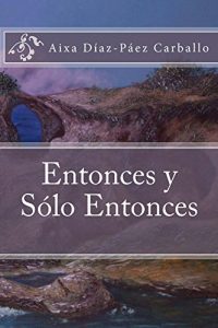 Descargar Entonces y Solo Entonces pdf, epub, ebook