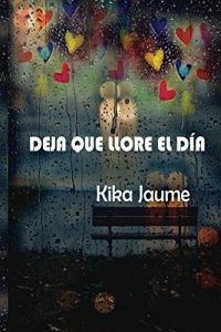 Descargar Deja que llore el dia pdf, epub, ebook