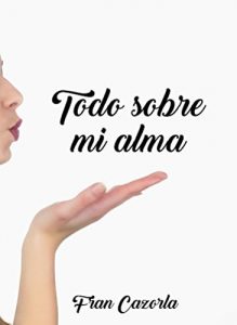 Descargar Todo sobre mi alma pdf, epub, ebook