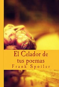 Descargar El Celador de tus Poemas: Besos que saben a silencios pdf, epub, ebook
