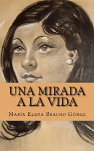 Descargar Una mirada a la vida pdf, epub, ebook