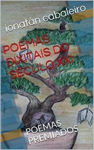Descargar POEMAS DIXITAIS DO SÉCULO XXI: POEMAS PREMIADOS (Galician Edition) pdf, epub, ebook