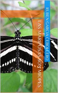 Descargar Las mariposas son miopes pdf, epub, ebook