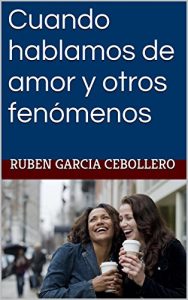 Descargar Cuando hablamos de amor y otros fenómenos pdf, epub, ebook