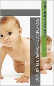 Descargar Soy capaz de cambiar el mundo pdf, epub, ebook