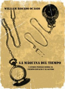 Descargar La Máquina del Tiempo y Otros Poemas Sobre el Tiempo-Espacio y el Olvido pdf, epub, ebook