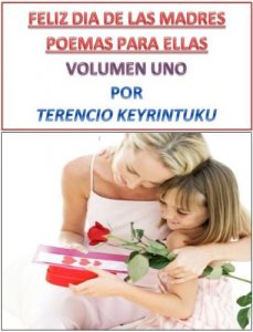 Descargar FELIZ DIA DE LAS MADRES – POEMAS PARA ELLAS  1 pdf, epub, ebook