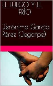 Descargar EL FUEGO Y EL FRÍO Y OTROS POEMAS DE AMOR pdf, epub, ebook