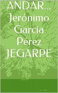 Descargar ANDAR… Jerónimo García Pérez JEGARPE pdf, epub, ebook