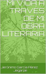 Descargar MI VIDA A TRAVÉS DE MI OBRA LITERARIA pdf, epub, ebook