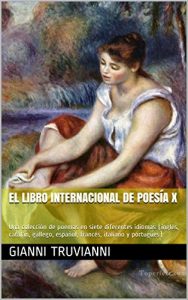 Descargar El Libro Internacional De Poesía X: Una colección de poemas en siete diferentes idiomas (inglés, catalán, gallego, español, francés, italiano y portugués) pdf, epub, ebook