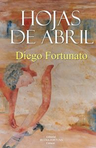 Descargar Hojas de abril pdf, epub, ebook