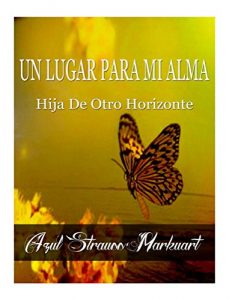 Descargar Un Lugar Para Mi Alma: Hija De Otro Horizonte pdf, epub, ebook