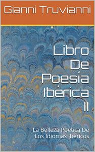 Descargar Libro De Poesía Ibérica II: La Belleza Poética De Los Idiomas Ibéricos pdf, epub, ebook