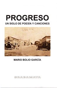 Descargar PROGRESO: UN SIGLO DE POESÍA Y CANCIONES pdf, epub, ebook