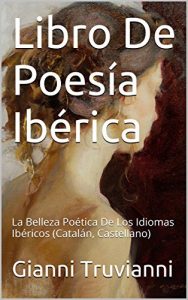 Descargar Libro De Poesía Ibérica: La Belleza Poética De Los Idiomas Ibéricos (Catalán, Castellano) pdf, epub, ebook