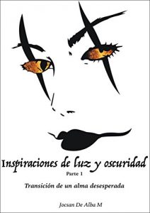 Descargar Inspiraciones de luz y oscuridad: Transición de un alma desesperada pdf, epub, ebook