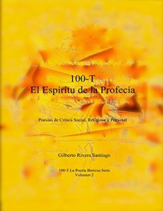 Descargar 100-T El Espiritu de la Profecia: Poesias de Critica Social, Religiosa y Personal (100-T La Poesia Boricua nº 2) pdf, epub, ebook