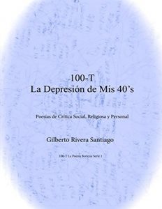 Descargar 100-T La Depresion de Mis 40’s: Poesias de Critica Social, Religiosa y Personal (100-T La Poesia Boricua) pdf, epub, ebook