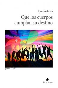 Descargar Que los cuerpos cumplan su destino pdf, epub, ebook