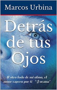 Descargar Detrás de tus ojos: Al otro lado de mi alma, el amor espera por ti pdf, epub, ebook