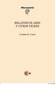 Descargar Relatos De Aire Y Otros Tigres (Micromeria) pdf, epub, ebook