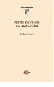 Descargar Festin De Venus Y Otros Dioses (Micromeria) pdf, epub, ebook