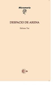 Descargar Despacio De Arena (Micromeria) pdf, epub, ebook