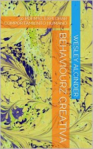 Descargar BEHAVIOURZ CREATIVA: 50 POEMAS EXPLORAR COMPORTAMIENTO HUMANO pdf, epub, ebook