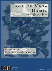 Descargar Huerto deshecho (Clásicos Hispánicos nº 45) pdf, epub, ebook