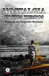 Descargar Nostalgia en tres tiempos: Poemas de Augusto Beranio pdf, epub, ebook